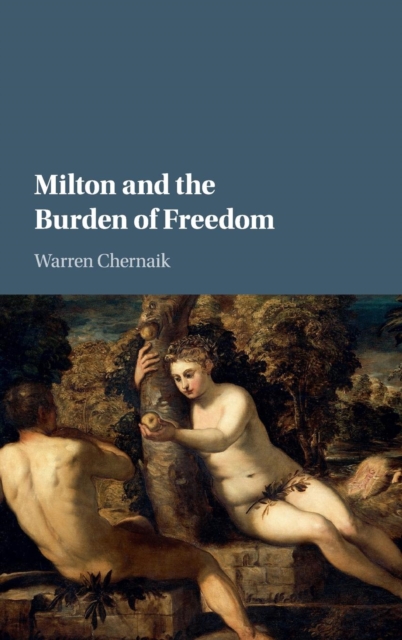 Milton and the Burden of Freedom, Hardback Book