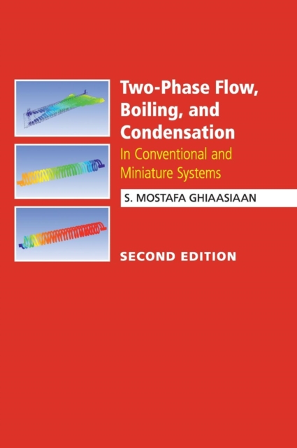 Two-Phase Flow, Boiling, and Condensation : In Conventional and Miniature Systems, Hardback Book