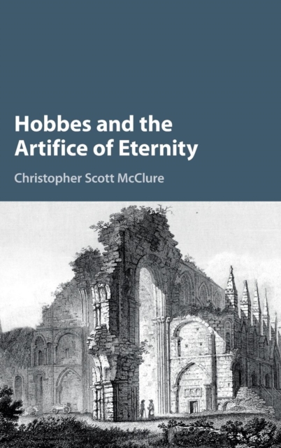 Hobbes and the Artifice of Eternity, Hardback Book