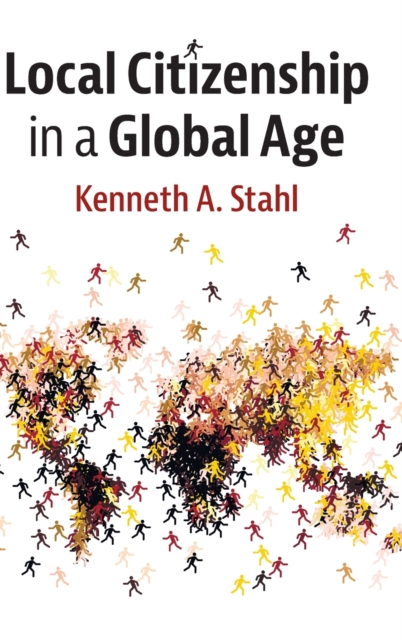 Local Citizenship in a Global Age, Hardback Book