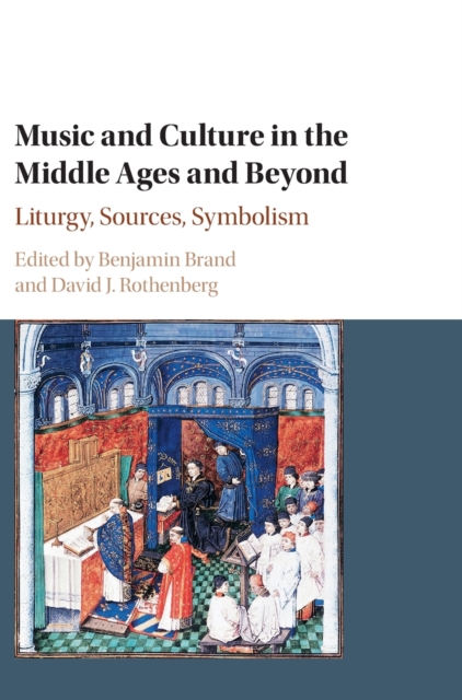 Music and Culture in the Middle Ages and Beyond : Liturgy, Sources, Symbolism, Hardback Book