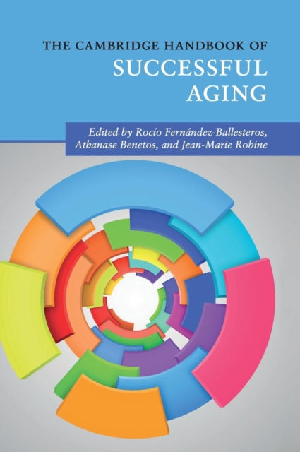 The Cambridge Handbook of Successful Aging, Hardback Book