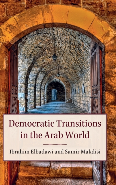 Democratic Transitions in the Arab World, Hardback Book
