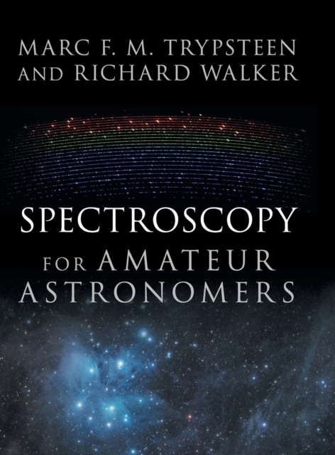 Spectroscopy for Amateur Astronomers : Recording, Processing, Analysis and Interpretation, Hardback Book