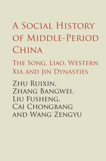 A Social History of Middle-Period China : The Song, Liao, Western Xia and Jin Dynasties, Hardback Book