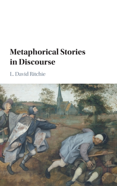 Metaphorical Stories in Discourse, Hardback Book