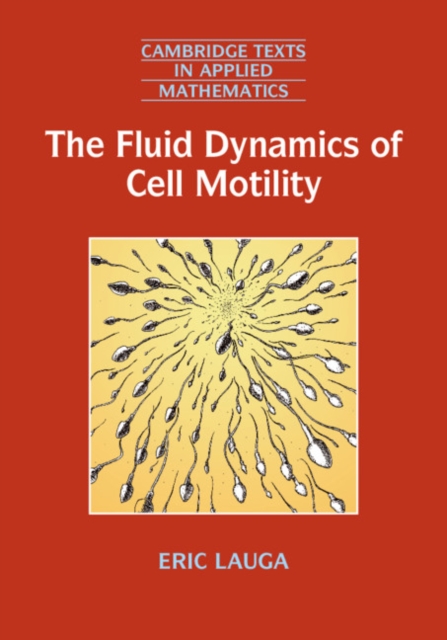The Fluid Dynamics of Cell Motility, Hardback Book