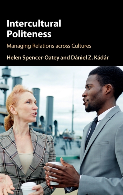 Intercultural Politeness : Managing Relations across Cultures, Hardback Book