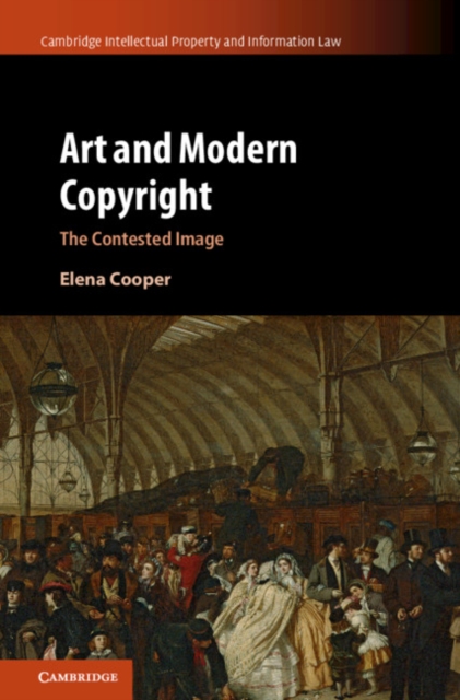 Art and Modern Copyright : The Contested Image, Hardback Book