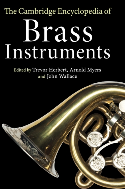 The Cambridge Encyclopedia of Brass Instruments, Hardback Book