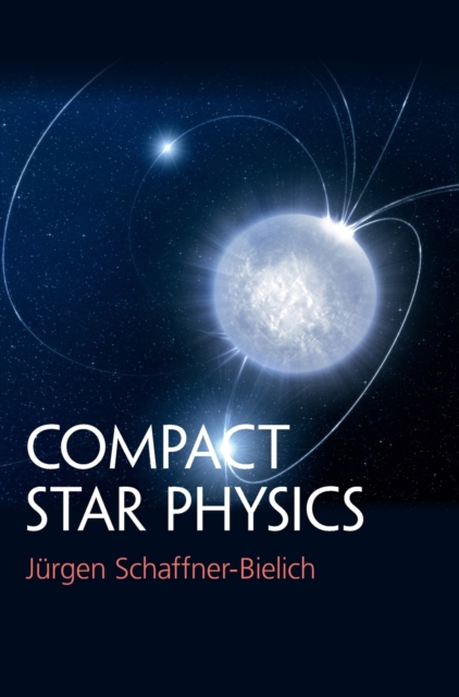 Compact Star Physics, Hardback Book