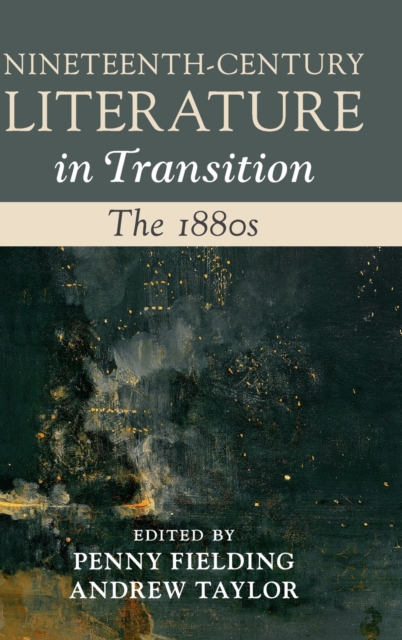 Nineteenth-Century Literature in Transition: The 1880s, Hardback Book