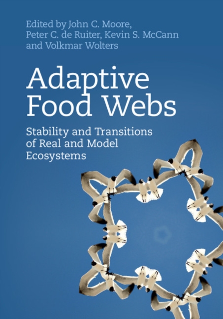 Adaptive Food Webs : Stability and Transitions of Real and Model Ecosystems, Hardback Book