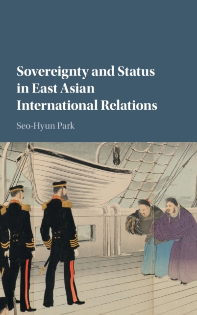 Sovereignty and Status in East Asian International Relations, Hardback Book