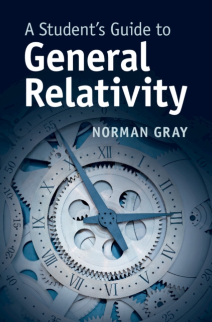 A Student's Guide to General Relativity, Hardback Book