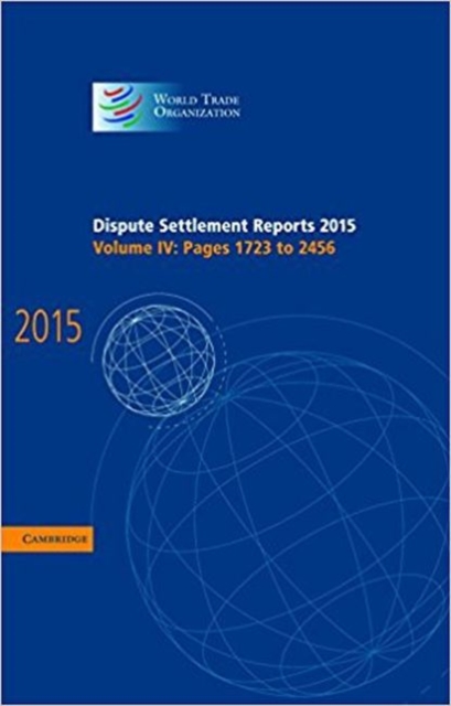 Dispute Settlement Reports 2015: Volume 4, Pages 1723-2456, Hardback Book