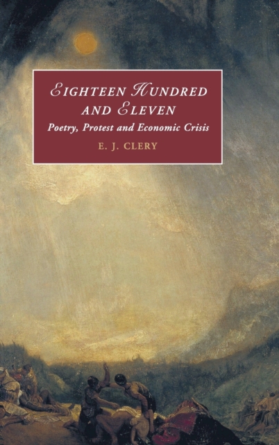 Eighteen Hundred and Eleven : Poetry, Protest and Economic Crisis, Hardback Book
