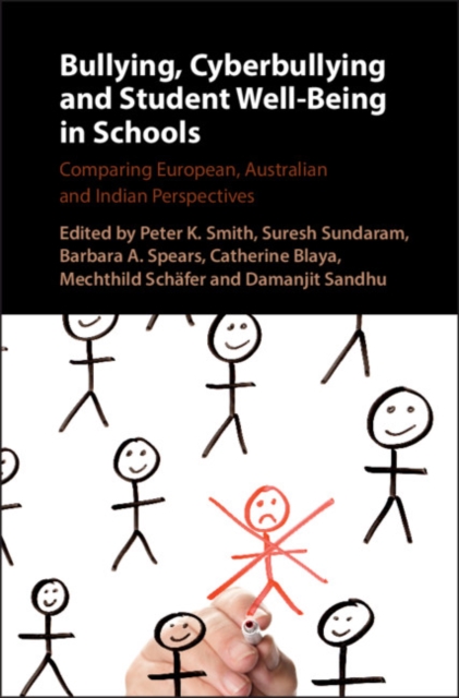 Bullying, Cyberbullying and Student Well-Being in Schools : Comparing European, Australian and Indian Perspectives, Hardback Book
