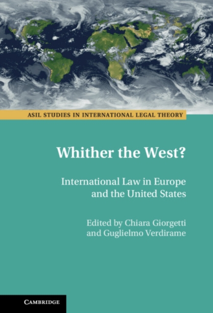 Whither the West? : International Law in Europe and the United States, Hardback Book