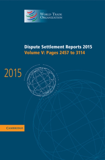 Dispute Settlement Reports 2015: Volume 5, Pages 2457-3114, Hardback Book