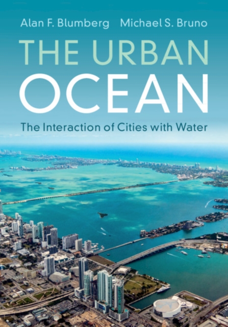 The Urban Ocean : The Interaction of Cities with Water, Hardback Book