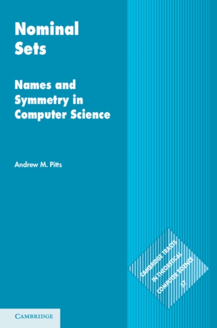 Nominal Sets : Names and Symmetry in Computer Science, PDF eBook