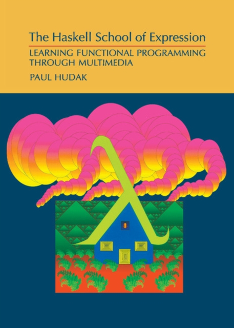Haskell School of Expression : Learning Functional Programming through Multimedia, EPUB eBook