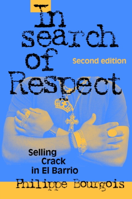 In Search of Respect : Selling Crack in El Barrio, PDF eBook