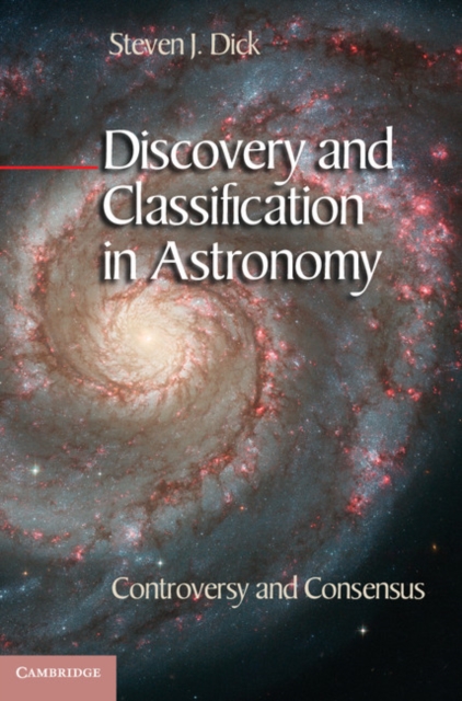 Discovery and Classification in Astronomy : Controversy and Consensus, EPUB eBook