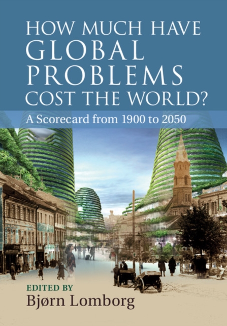 How Much Have Global Problems Cost the World? : A Scorecard from 1900 to 2050, PDF eBook