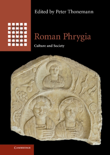 Roman Phrygia : Culture and Society, EPUB eBook