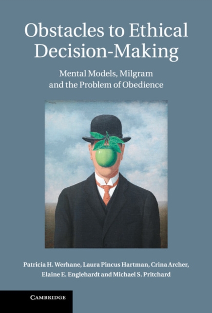 Obstacles to Ethical Decision-Making : Mental Models, Milgram and the Problem of Obedience, EPUB eBook