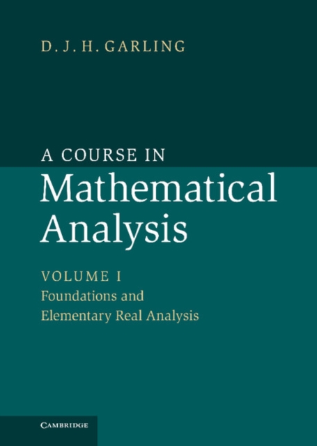 Course in Mathematical Analysis: Volume 1, Foundations and Elementary Real Analysis, EPUB eBook
