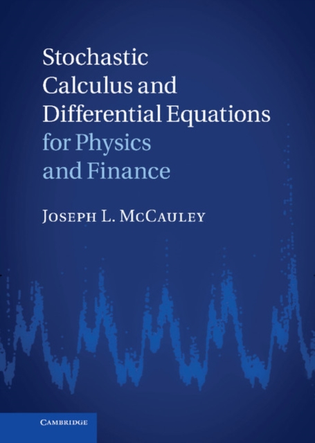 Stochastic Calculus and Differential Equations for Physics and Finance, EPUB eBook