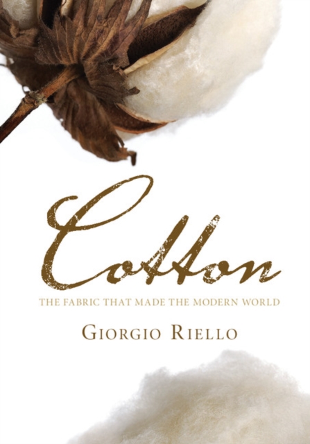Cotton : The Fabric that Made the Modern World, EPUB eBook