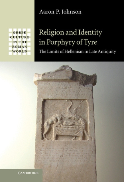 Religion and Identity in Porphyry of Tyre : The Limits of Hellenism in Late Antiquity, EPUB eBook