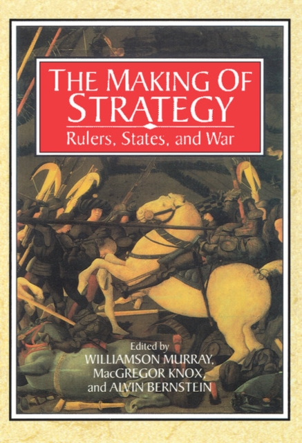 Making of Strategy : Rulers, States, and War, EPUB eBook