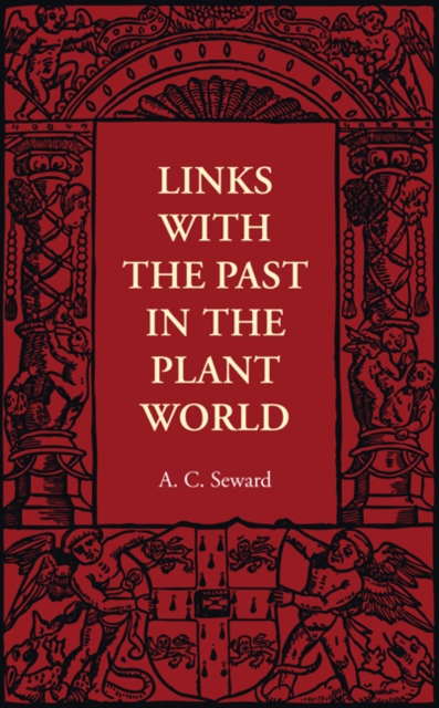 Links with the Past in the Plant World, Paperback / softback Book