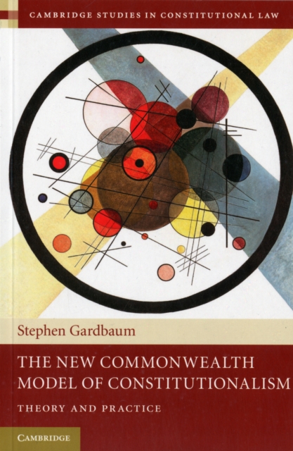 The New Commonwealth Model of Constitutionalism : Theory and Practice, Paperback / softback Book