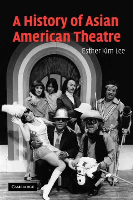 A History of Asian American Theatre, Paperback / softback Book