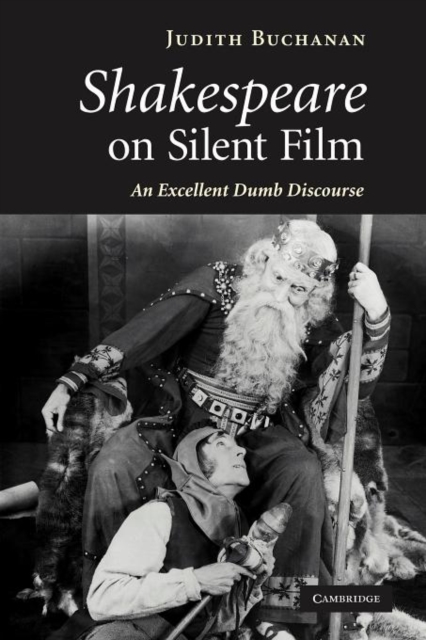 Shakespeare on Silent Film : An Excellent Dumb Discourse, Paperback / softback Book