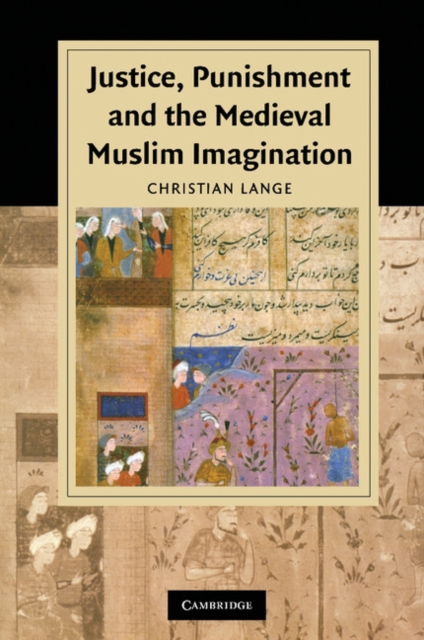 Justice, Punishment and the Medieval Muslim Imagination, Paperback / softback Book