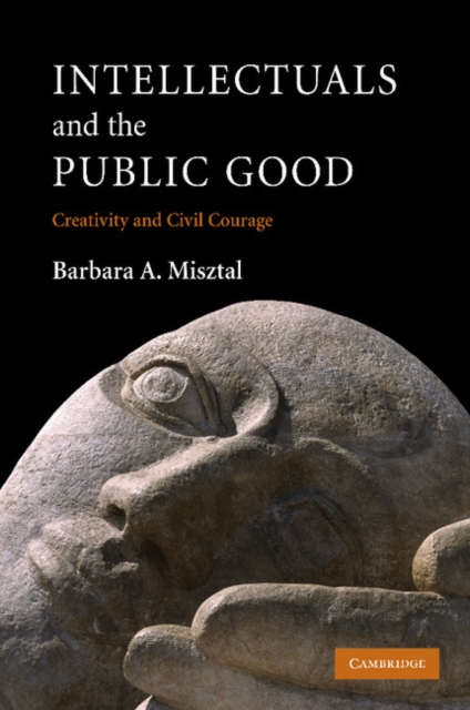 Intellectuals and the Public Good : Creativity and Civil Courage, Paperback / softback Book