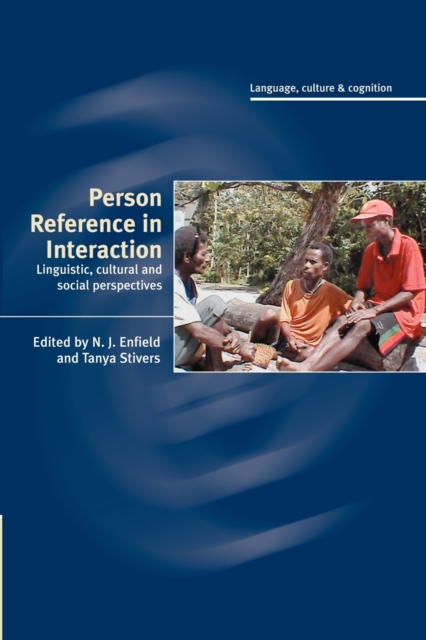 Person Reference in Interaction : Linguistic, Cultural and Social Perspectives, Paperback / softback Book