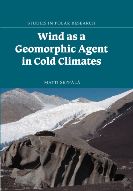 Wind as a Geomorphic Agent in Cold Climates, Paperback / softback Book