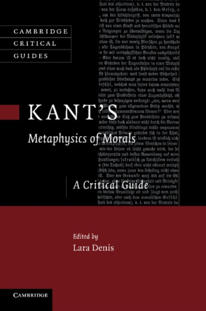 Kant's Metaphysics of Morals : A Critical Guide, Paperback / softback Book