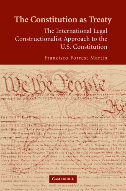 The Constitution as Treaty : The International Legal Constructionalist Approach to the US Constitution, Paperback / softback Book