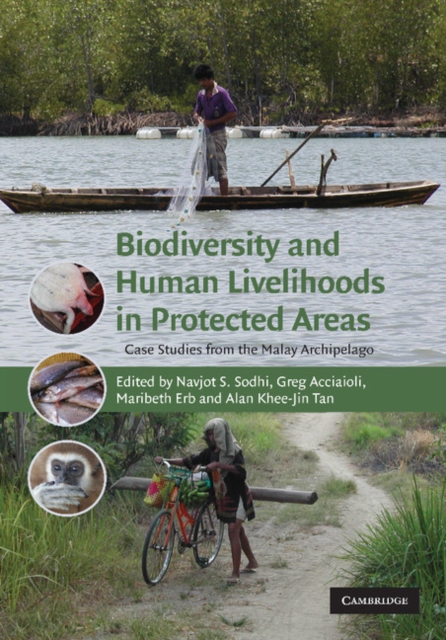 Biodiversity and Human Livelihoods in Protected Areas : Case Studies from the Malay Archipelago, Paperback / softback Book