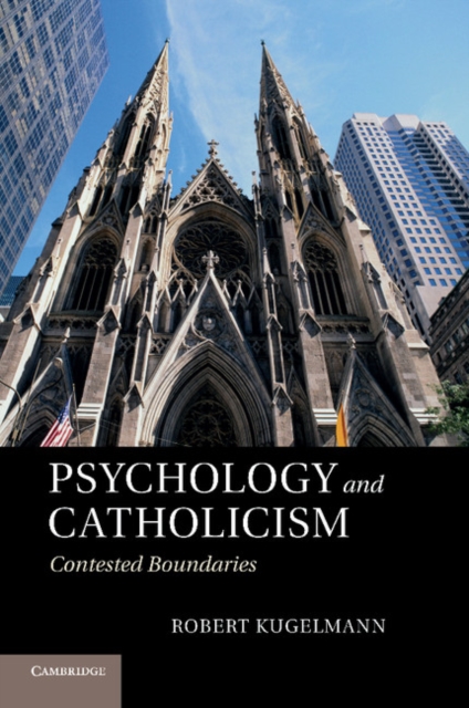 Psychology and Catholicism : Contested Boundaries, Paperback / softback Book