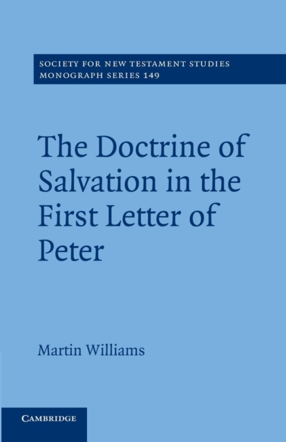 The Doctrine of Salvation in the First Letter of Peter, Paperback / softback Book